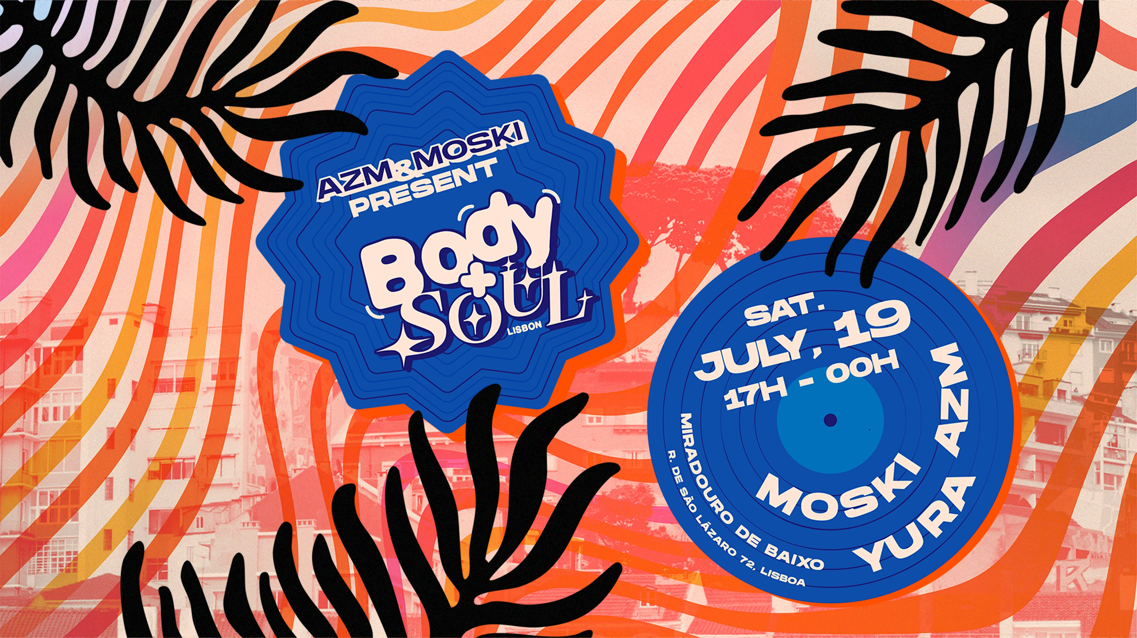 Azm & Moski Present: Body + Soul - Lisbon - Chapter II