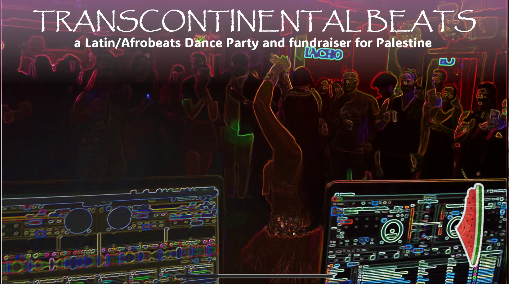 Transcontinental: Dance Party & Fundraiser For Palestine