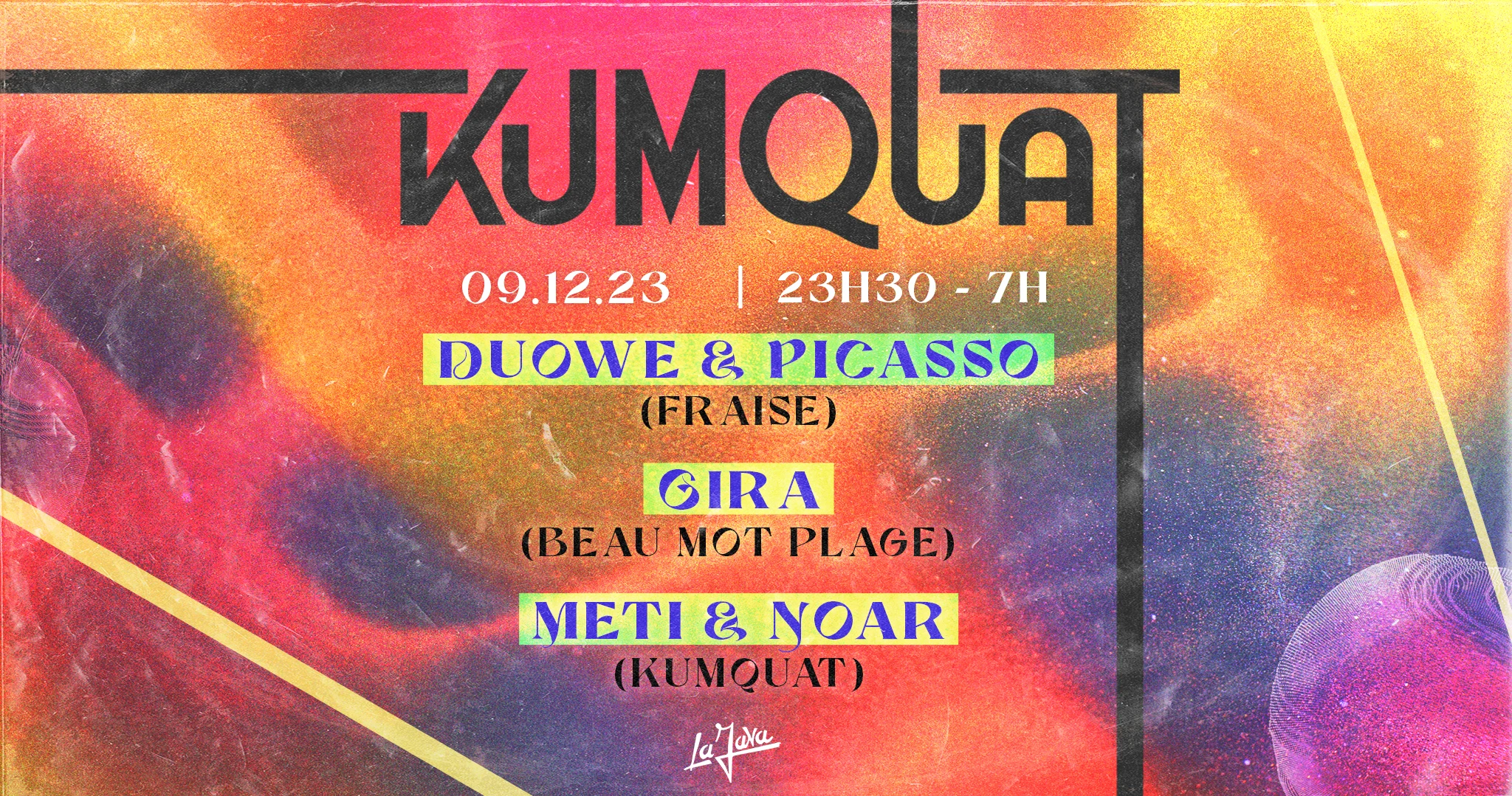 Kumquat X La Java | Duowe & Picasso, Gira, Meti & Noar