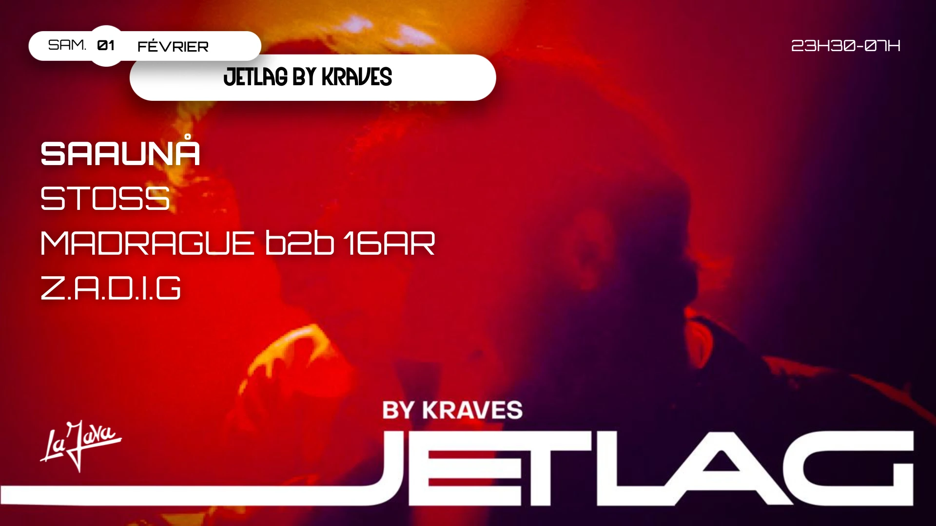Jetlag By Kraves W/Saaunå, Stoss, Zadig & More @ La Java
