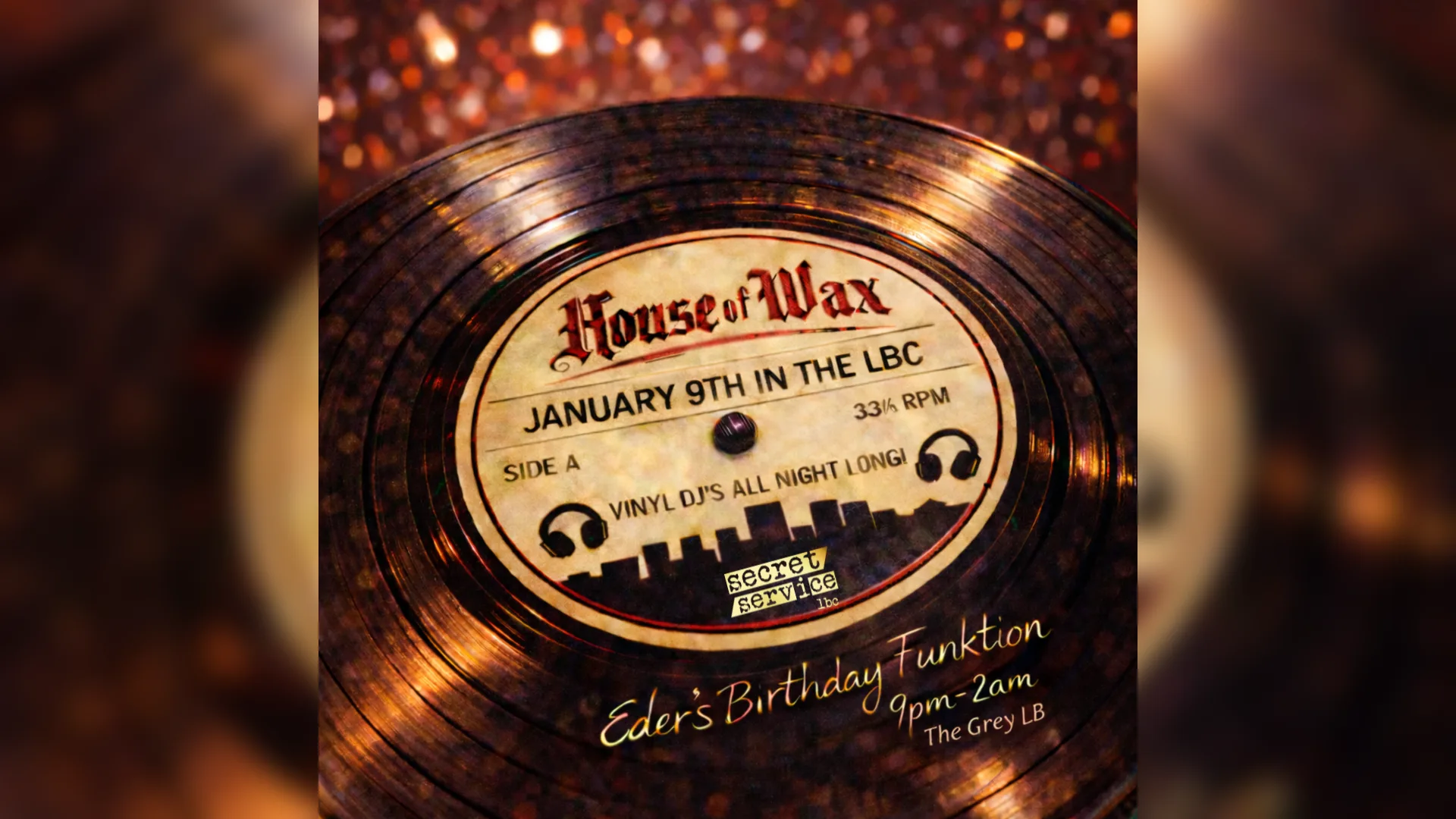Secret Service Presents: House Of Wax Eder Bday Celebration