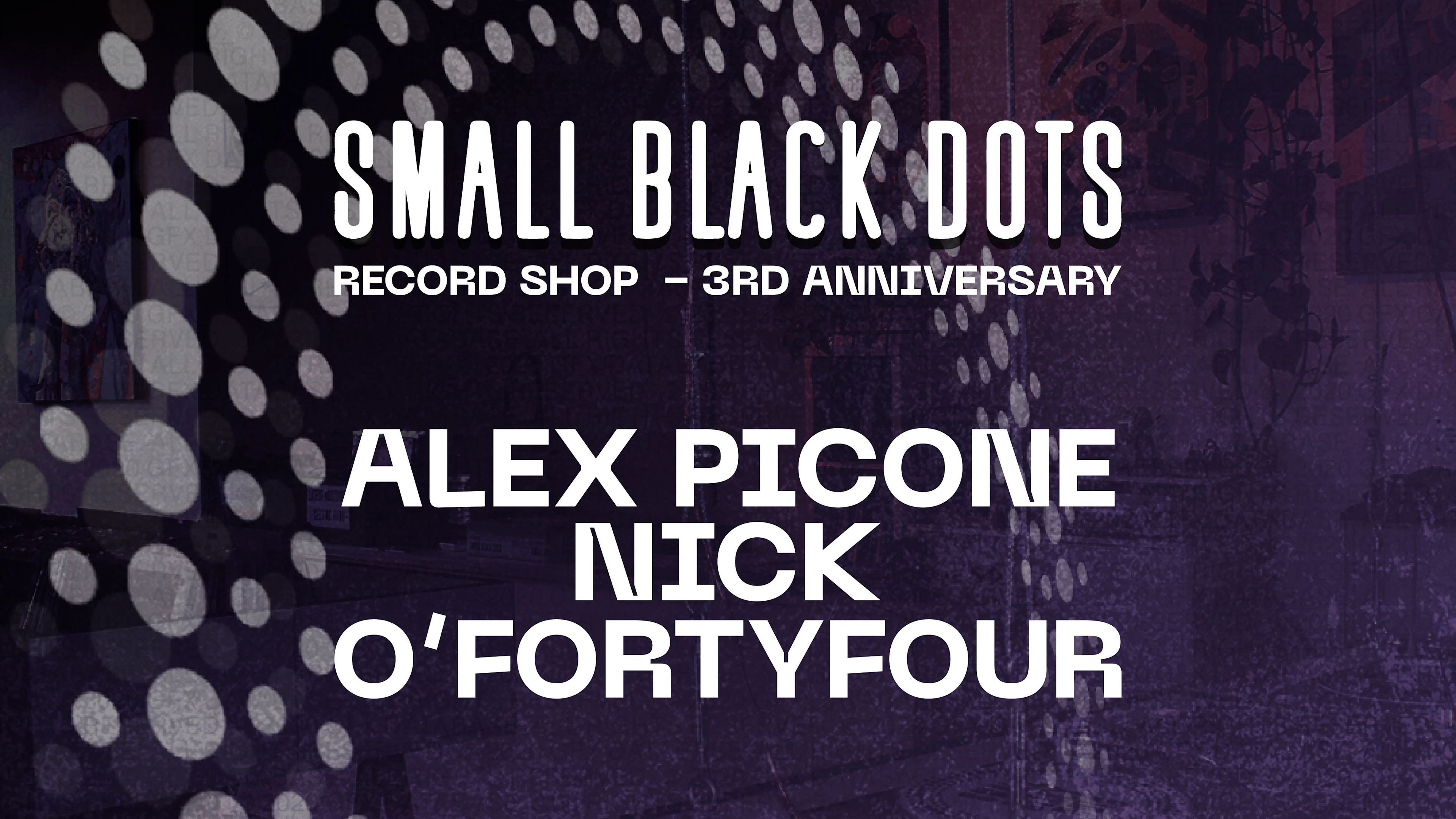 Small Black Dots Record Shop 3rd Anniversary
