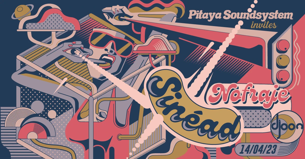 Pitaya Soundsystem Invite Sinéad And Nofraje @ Djoon