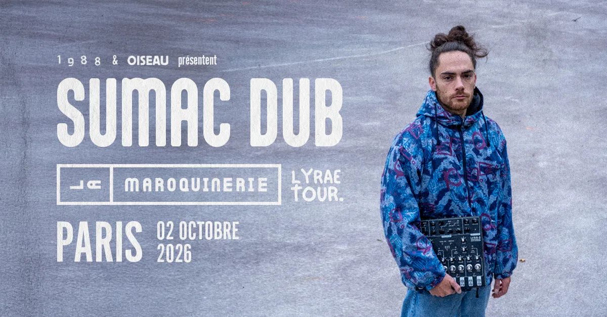 Sumac Dub - La Maroquinerie