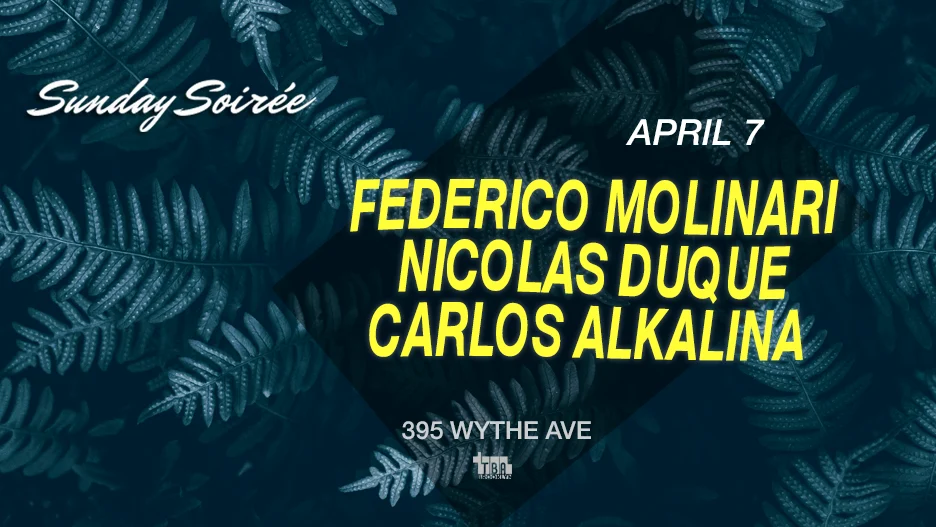 Sunday Soirée: Federico Molinari / Nicolas Duque / Alkalina