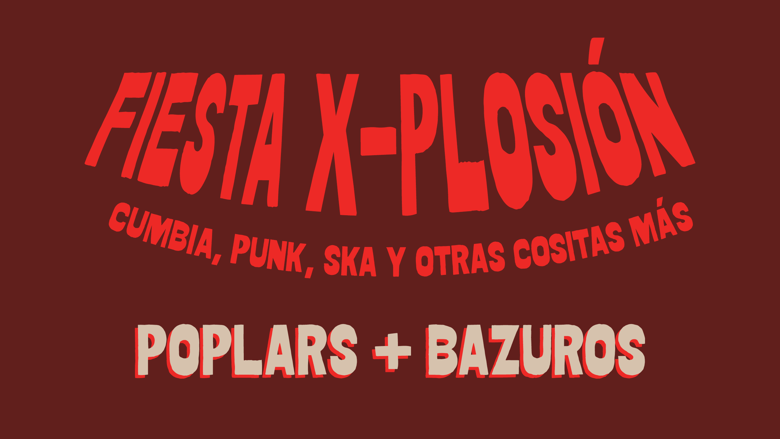 Fiesta X-Plosión - Poplars + Bazuros