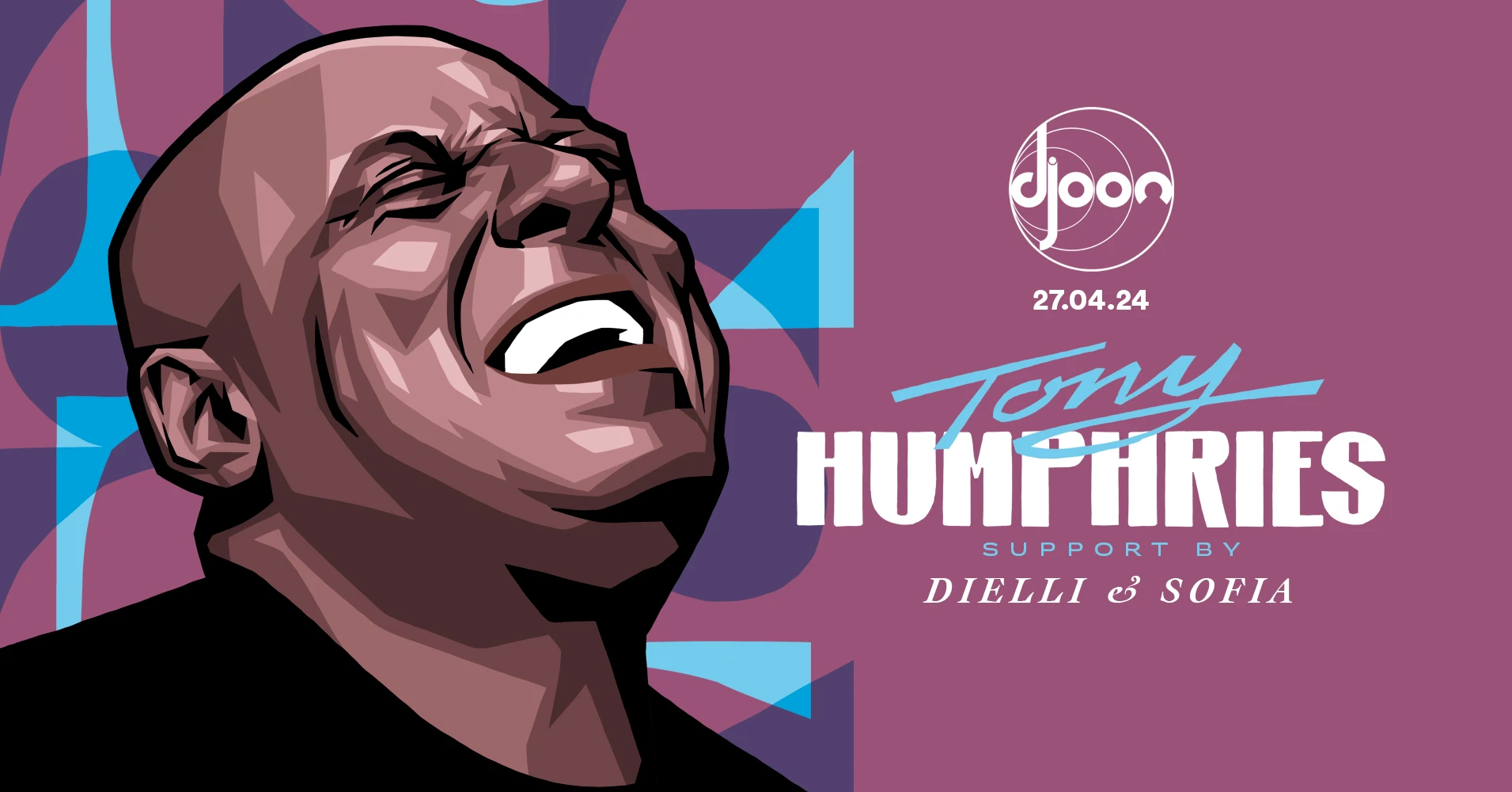 Djoon: Tony Humphries (Support By Dielli & Sofia)