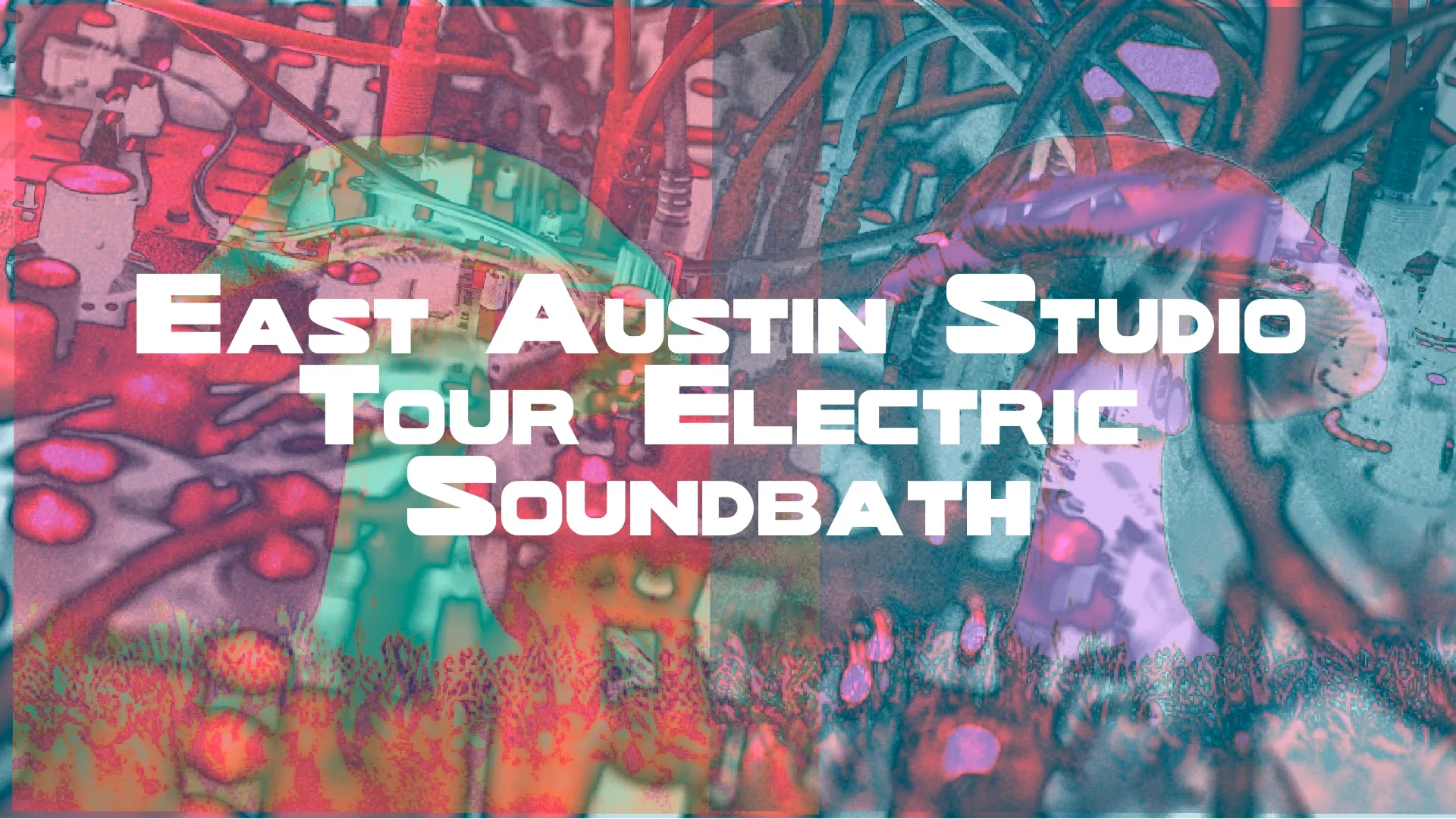 East Austin Studio Tour Electric Soundbath