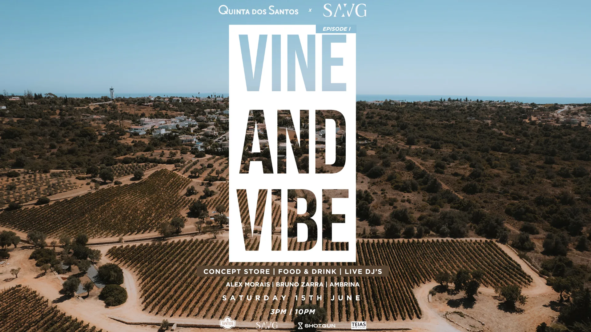 Vine & Vibe X Savg / Episode I / 15.06 @ Quinta Dos Santos