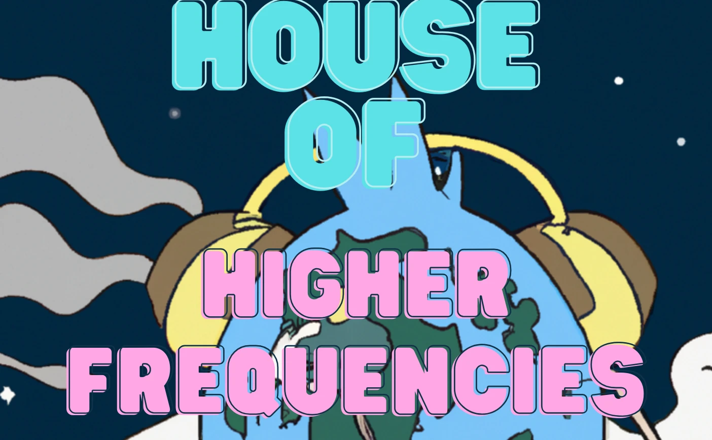 House Of Higher Frequencies