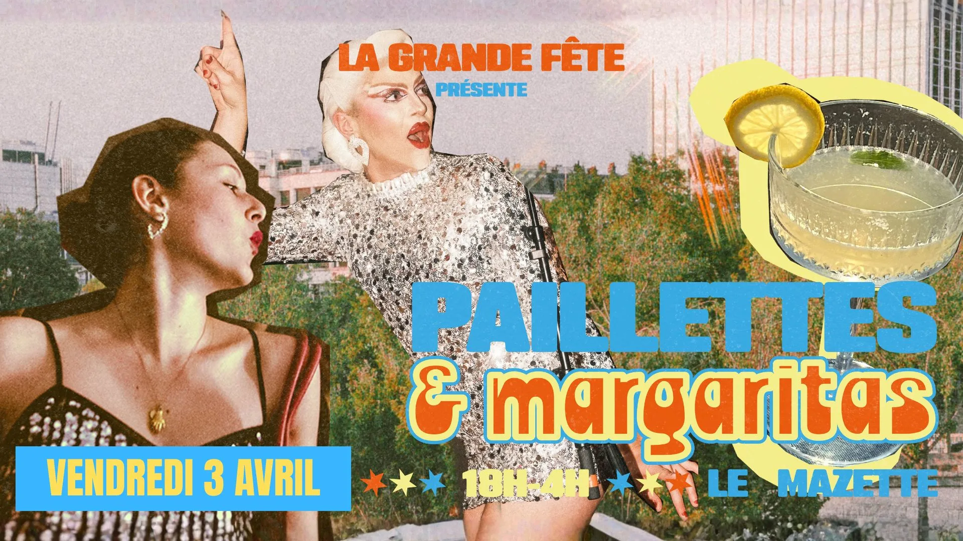 La Grande Fête Des Paillettes & Margaritas !