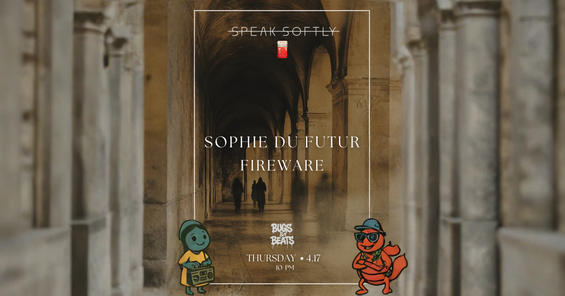 Bugs & Beats @Speak-Softly | Sophie Du Futur | Fireware