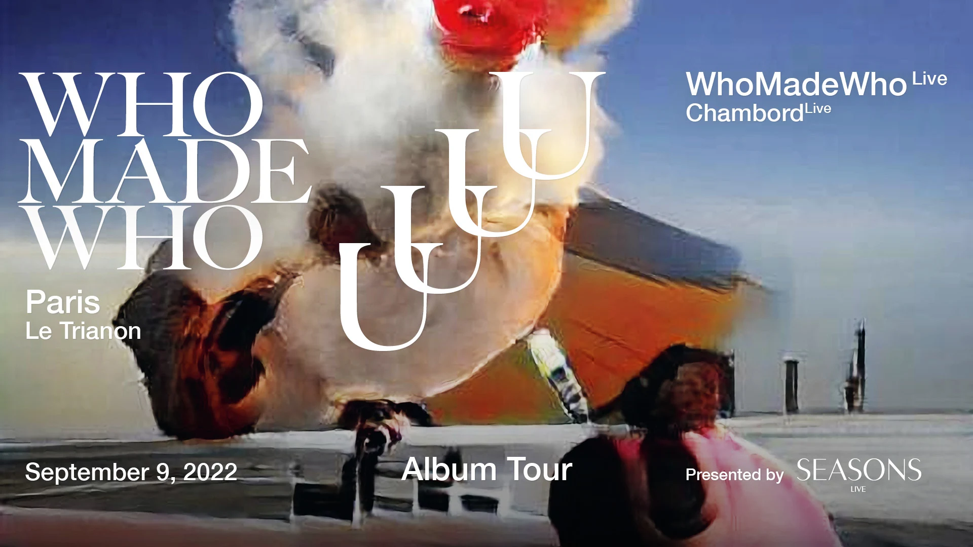 Seasons Live Presents : Whomadewho X Chambord At Le Trianon Paris