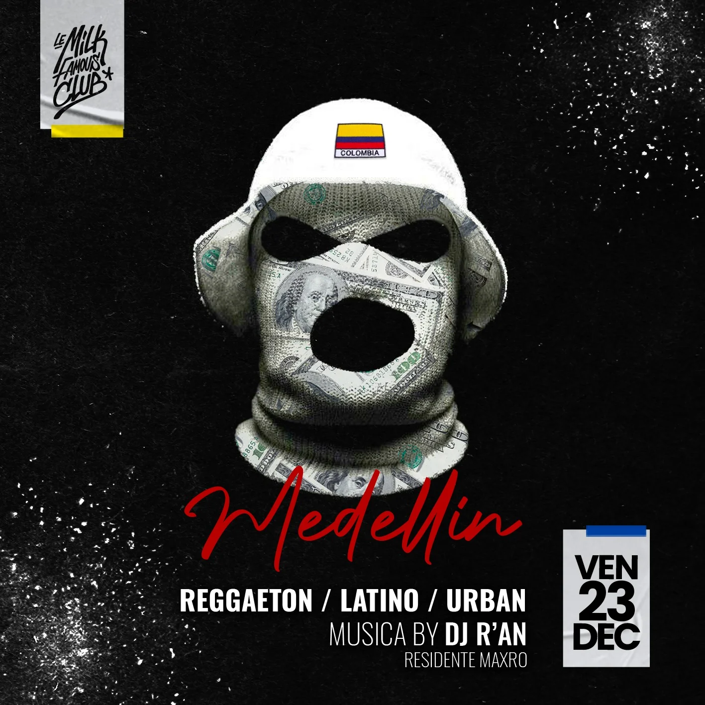 🇨🇴 Ven 23 Déc - Medellin By Dj R'an + Maxro - Milk 🇨🇴