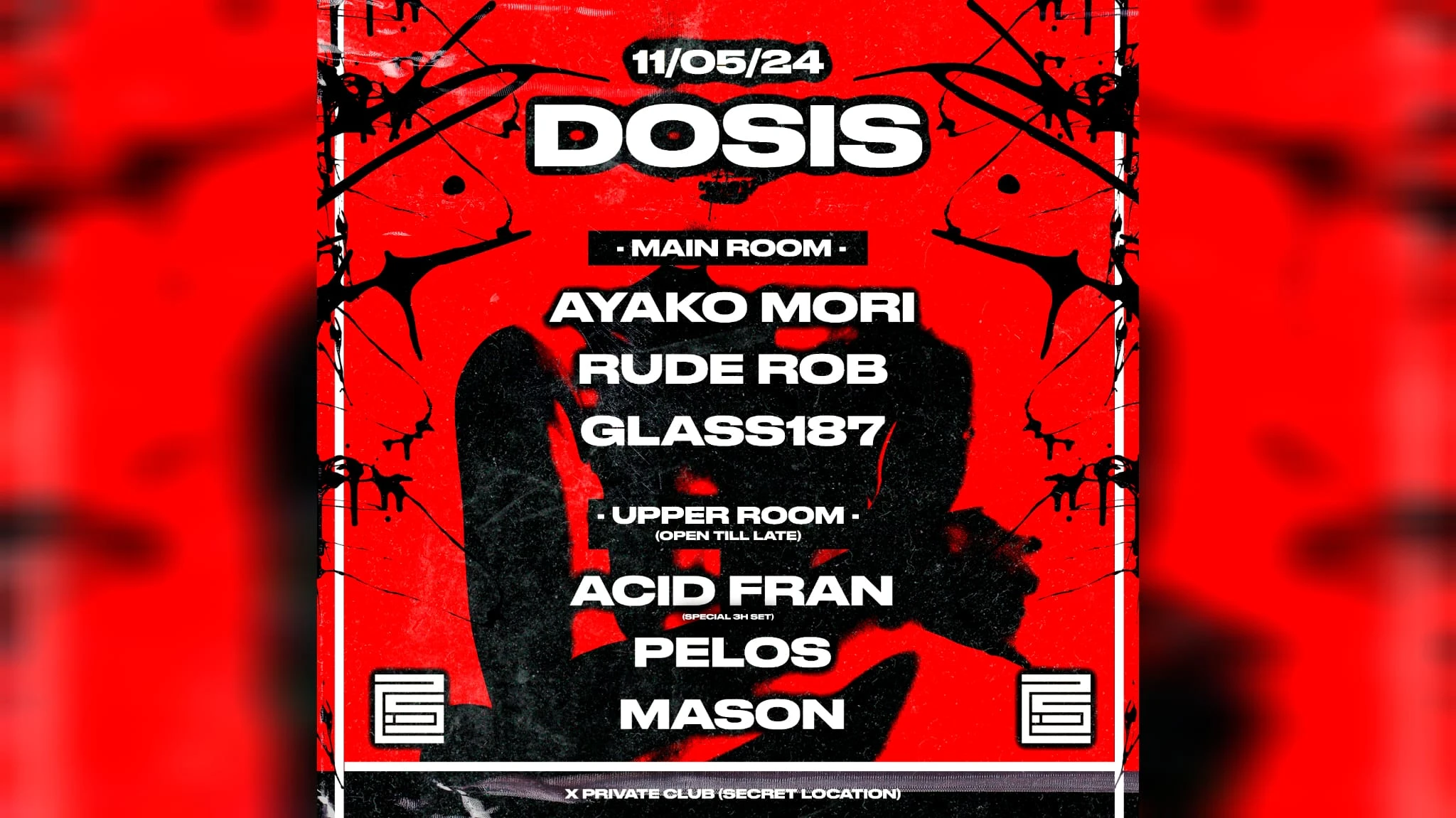Dosis Klub [2is]: Ayako Mori/Rude Rob/Glass187/Acid Fran/& +