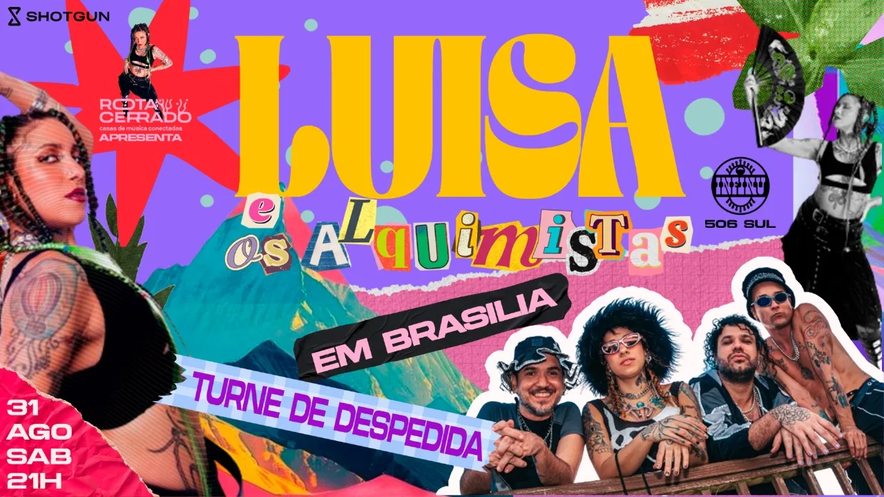 Luisa E Os Alquimistas Em Brasília: Turnê De Despedida