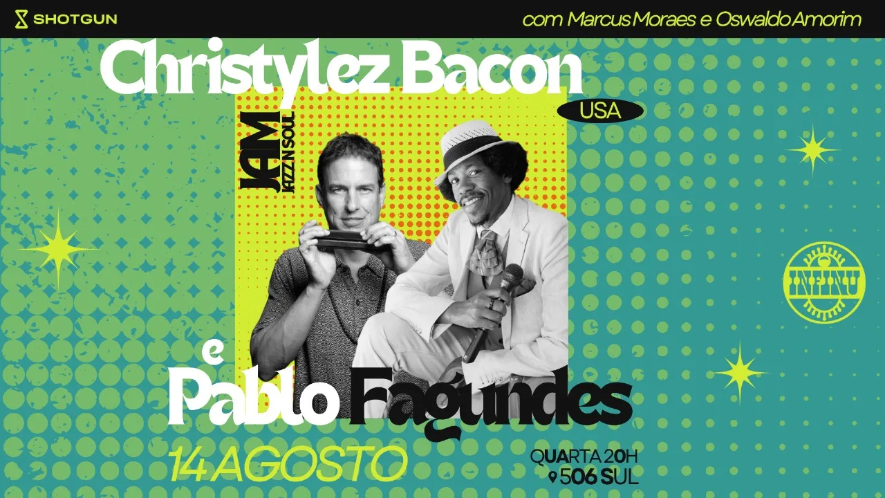 Jam Apresenta Christylez Bacon (Eua) + Pablo Fagundes