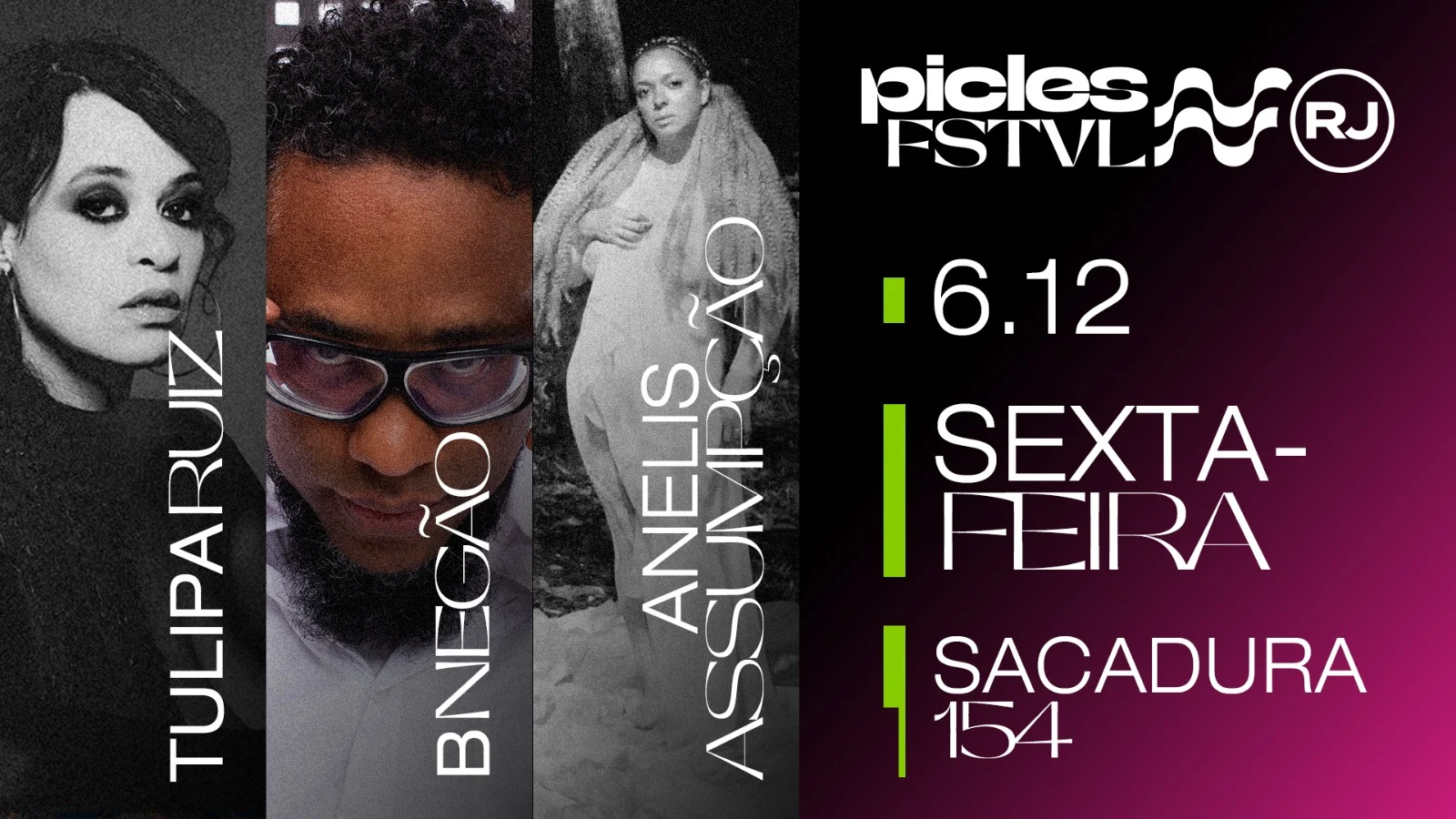 Festival Picles Rj: Tulipa Ruiz + Bnegão + Anelis Assumpção