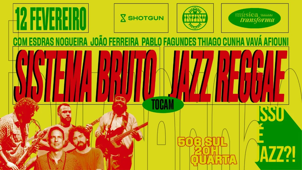 Isso É Jazz!? Sistema Bruto Tocam Jazz & Reggae