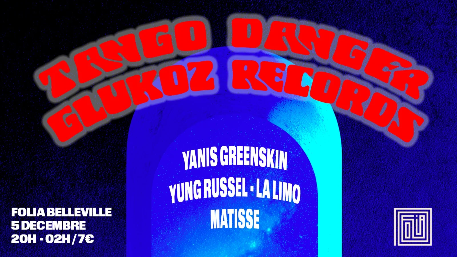 Tango Danger & Glukoz Records // Folia Belleville
