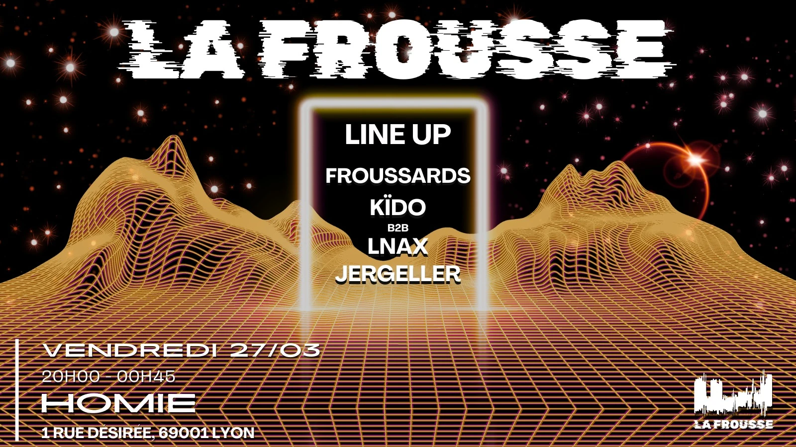 La Frousse : Homie - 4ème Édition