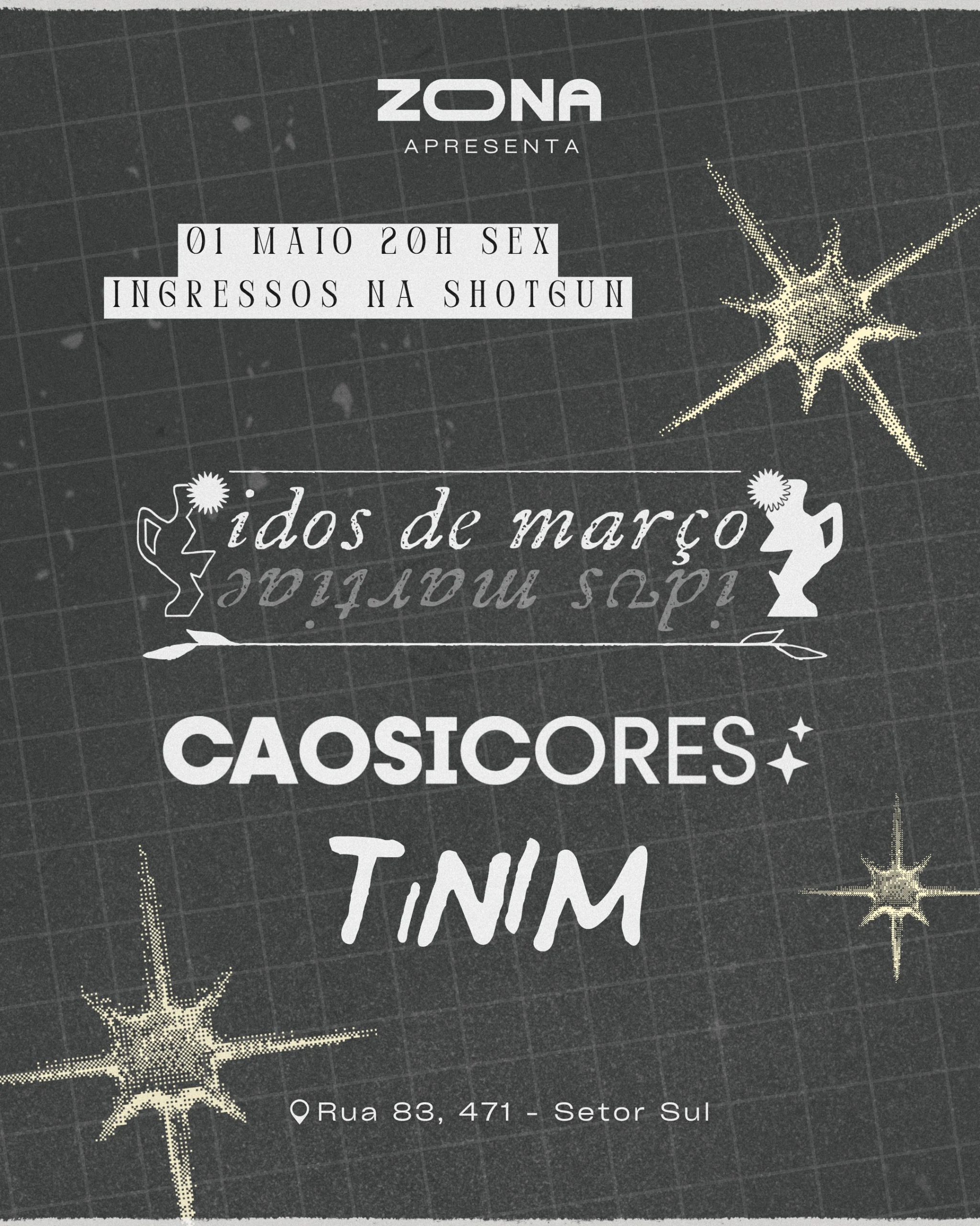 Zona Apresenta : Idos De Março / Caosicores / Tinin