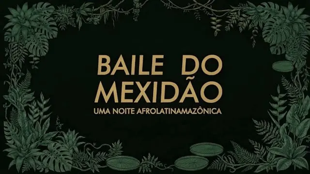 Baile Do Mexidão - Afroriberinhos [28ago]