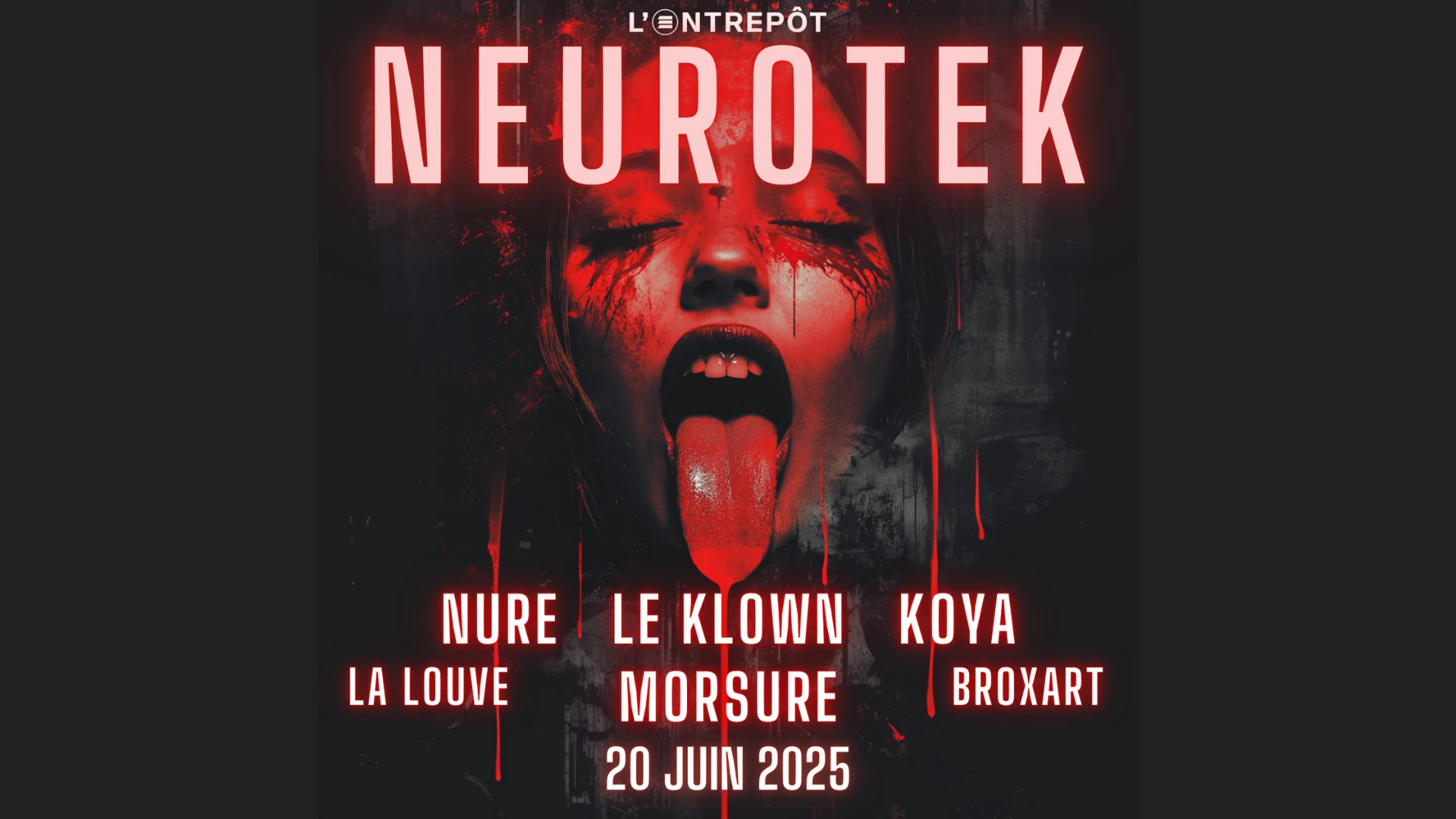 Neurotek W/ Nure / Le Klown / Morsure / La Louve / Koya