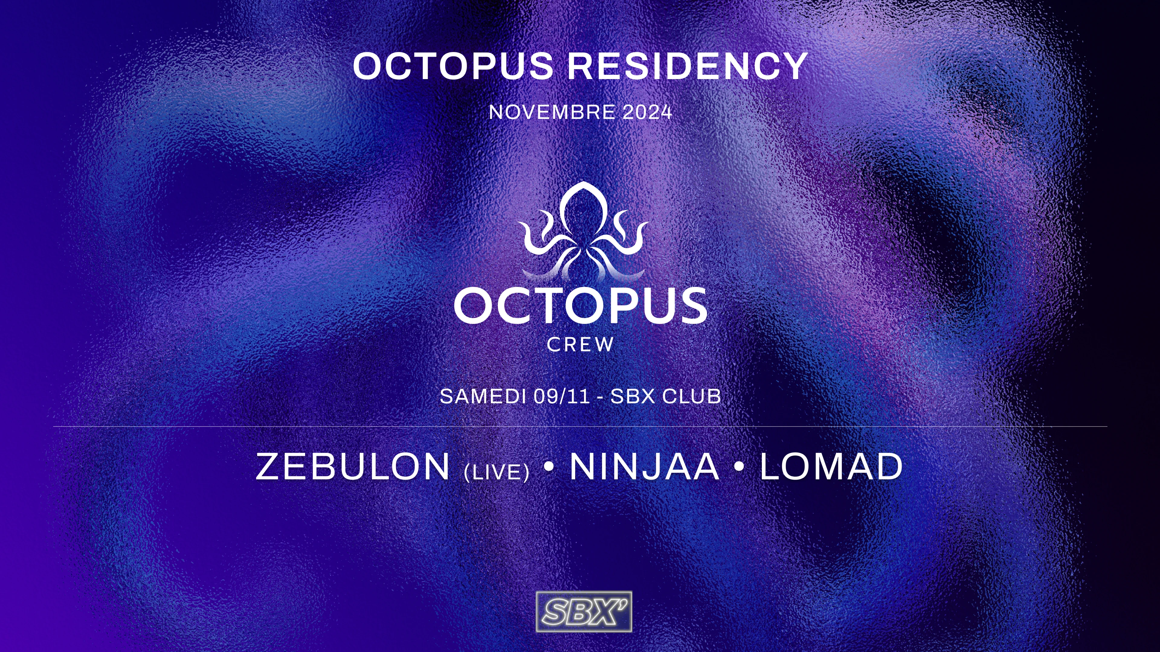 Zebulon (Live) • Ninjaa • Lomad [Sbx] - Octopus Residency