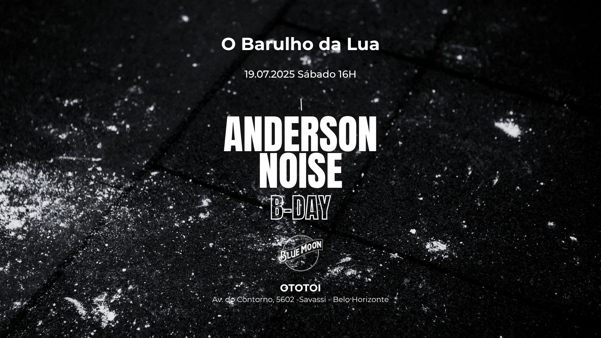 O Barulho Da Lua - Anderson Noise B-Day