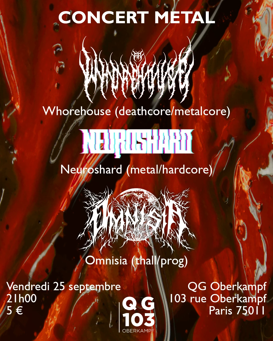 Whorehouse + Neuroshard + Omnisia @ Qg Omberkampf (Paris)