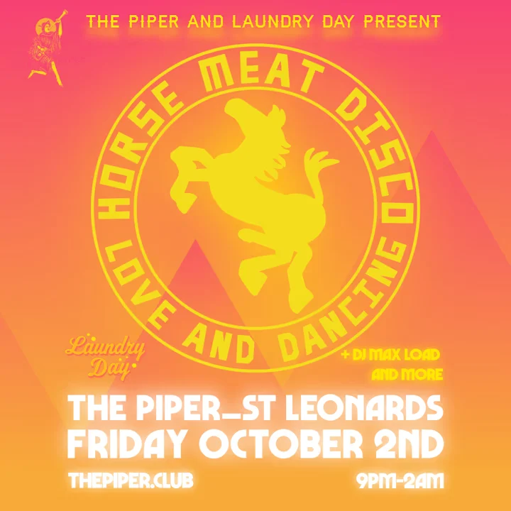 Horse Meat Disco - Presented By The Piper And Laundry Day