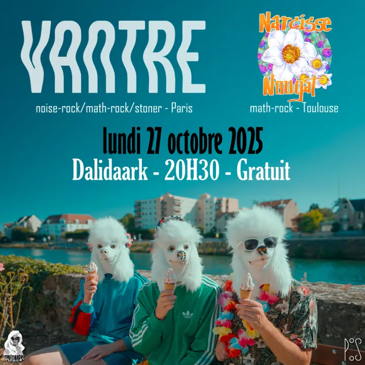 Vantre + Narcisse Nougat @ Dalidaark (Toulouse)