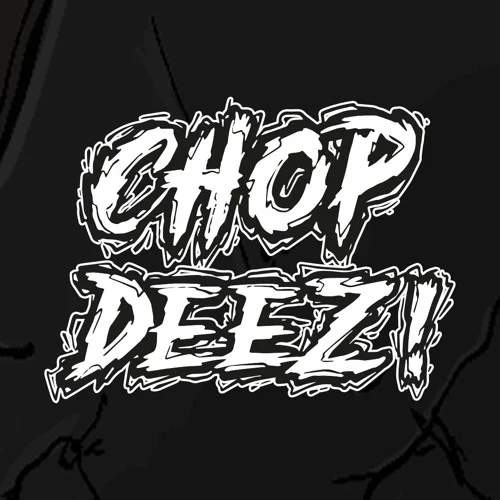 Chop Deez