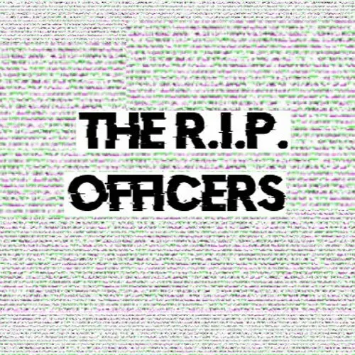 The R.I.P. Officers