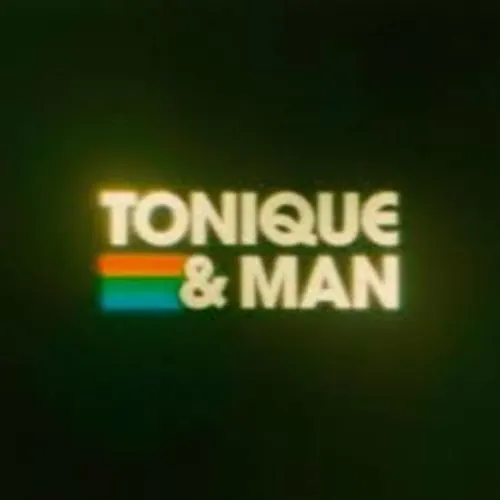 Tonique & Man