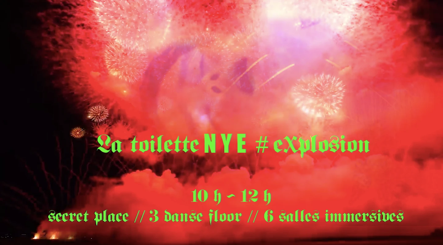 La Toilette Nye # Explosion