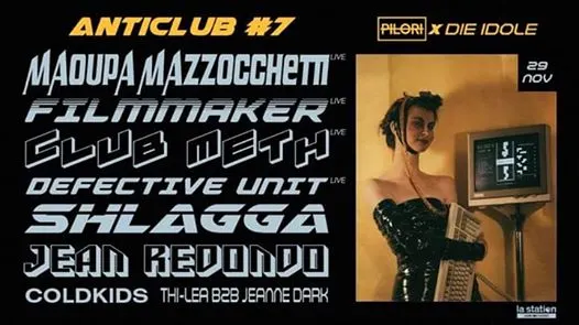 Anticlub #7 : Pilori X Die Idole
