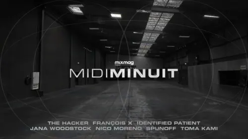 Midiminuit W/ The Hacker, François X, Nico Moreno, Identified Patient, Spunoff, Jana Woodstock