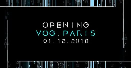 Opening Vog.Paris Le 1 December 2018