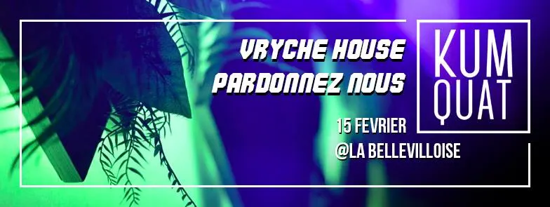 Kumquat Invite : Pardonnez-Nous Et Vryche House