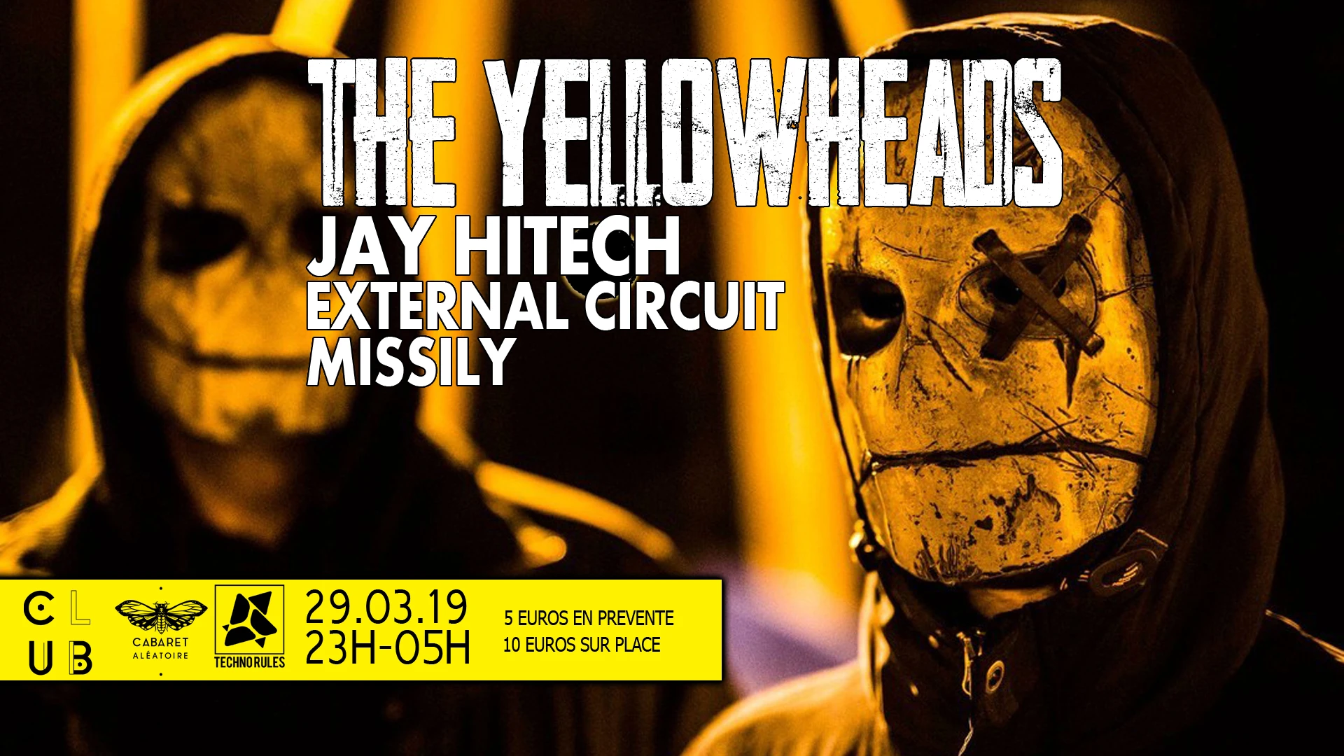 Club Cabaret X Techno Rules : The Yellowheads + Jay Hitech + ...