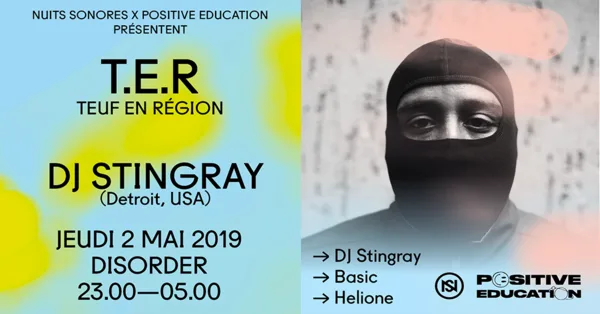 Positive Education X Nuits Sonores : T.E.R - Dj Stingray