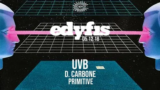 Edyfis : Uvb, D. Carbone & Primitive