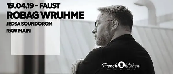 Faust — French Kitchen : Robag Wruhme, Jedsa Soundorom, Raw Main