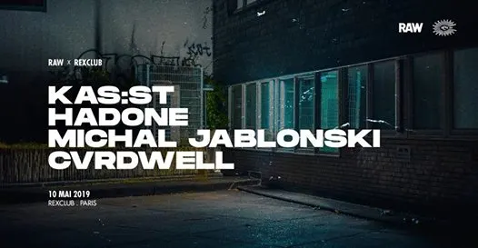 Raw X Rex W/ Kas:St, Hadone, Michal Jablonski, Cvrdwell