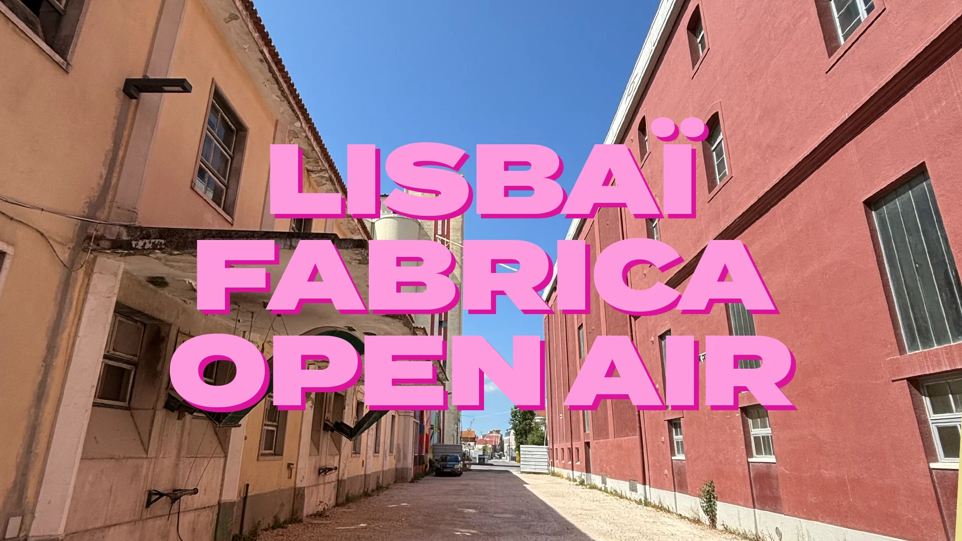 Lisbaï Fabrica Open Air - Free Before 7pm