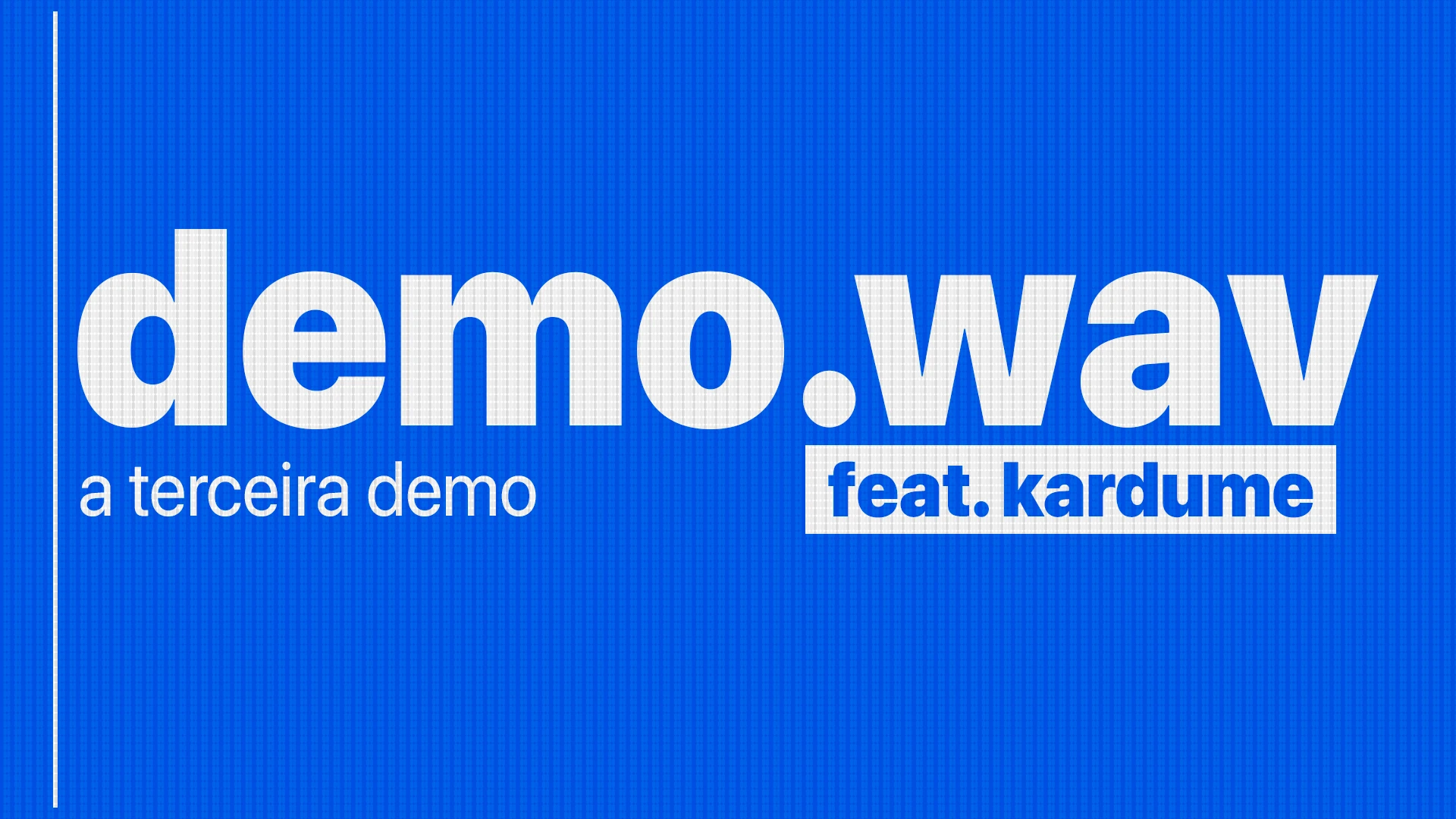 Demo.Wav #3 Feat. Kardume