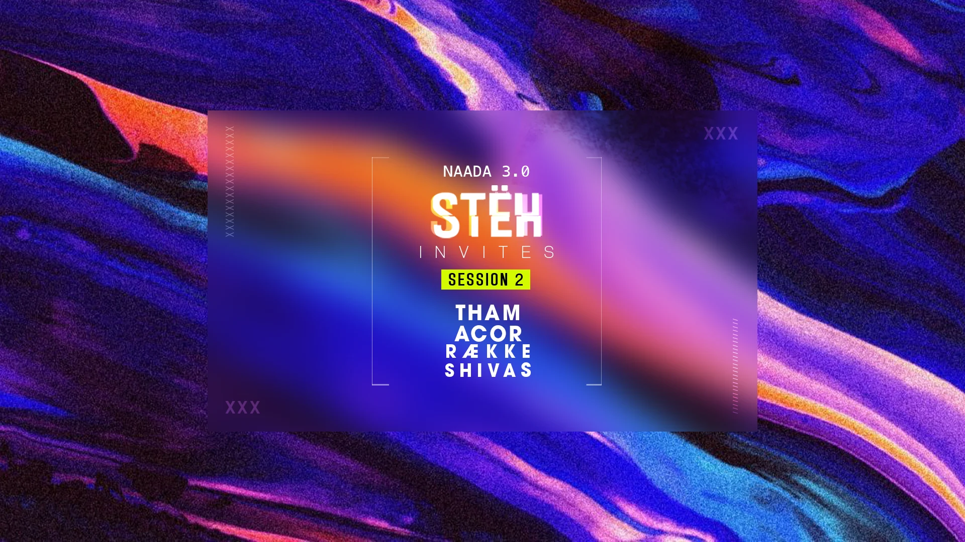 Stëh Invites W/ Tham, Acor, Række & Shivas