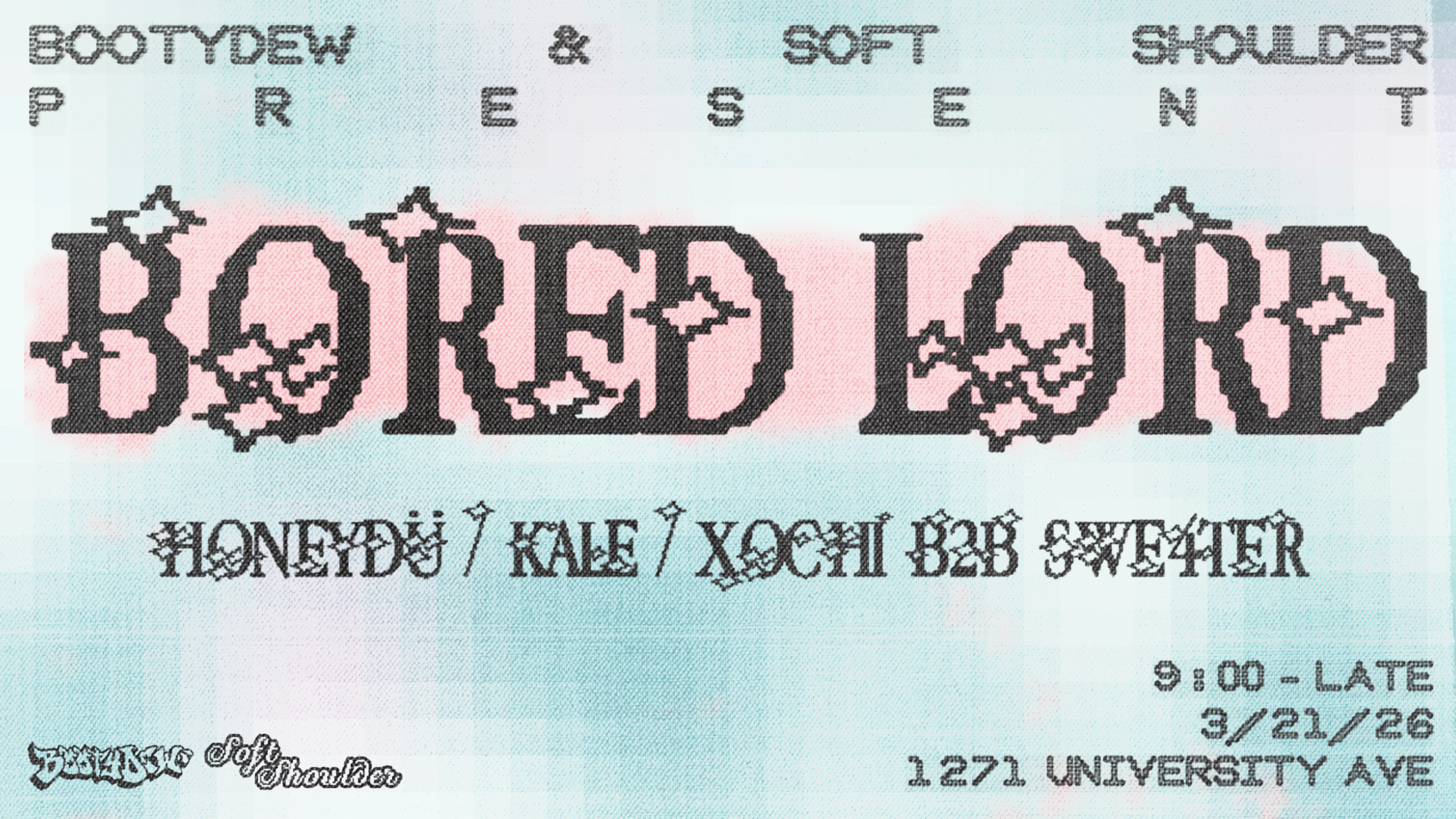 Bootydew X Soft Shoulder Present: Bored Lord